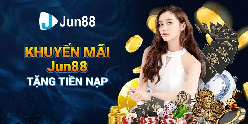 Tham gia Jun88 ngay nhận ngay khuyến mãi cực khủng